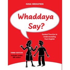 (英文圖書) Whaddaya Say?: Guided Practice in Understanding Fast English 平裝版, Pro Lingua Learning, 英文
