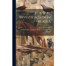 (英文圖書) Fur-seal Investigation in Alaska 精裝版, Legare Street Press, 英文