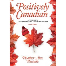 (英文圖書) Positively Canadian: A Fun Guide to Canadian Language Culture and History 精裝版, FriesenPress, 英文
