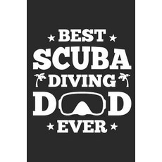 (英文圖書) Best Scuba Diving Dad Ever: Diving Logbook 110 Pages 216 Dives 平裝版, Independently Published, 英文