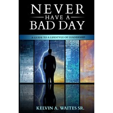 New Have A Bad Day A Guide To A Lifestyle of Leadership 平裝版, Kelvin A. Waites, 英文
