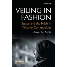 Veiling in Fashion: Space and the Hijab in Minority Communities 精裝版, I. B. Tauris & Company, 英文