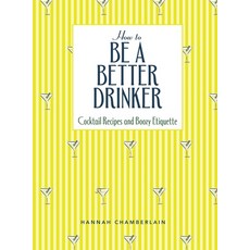 (英文圖書) How to Be a Better Drinker: Cocktail Recipes and Boozy Etiquette 精裝版, Andrews McMeel Publishing, 英文