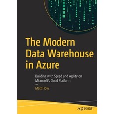 (英文圖書) The Modern Data Warehouse in Azure: Building with Speed and Agility on Microsoft's Cloud Plat... 平裝版, Apress, 英文