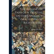 (英文圖書) The Advanced Part of A Treatise on the Dynamics of a System of Rigid Bodies 平裝版, Legare Street Press, 英文