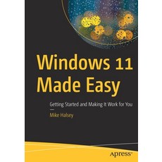 (英文圖書) Windows 11 Made Easy: Getting Started and Making It Work for You 平裝版, Apress, 英文