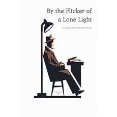 (英文圖書) By the Flicker of a Lone Light: Musings of an Unknown Writer 平裝版, Yeong Hwan Choi, 英文