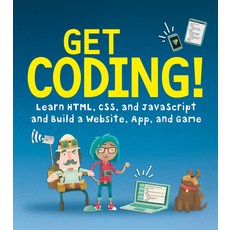 Get Coding!: Learn Html CSS & JavaScript & Build a Website App & Game 平裝版, Candlewick Press (MA), 英文