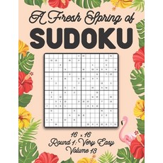 A Fresh Spring of Sudoku 16 x 16 Round 1: Very Easy Volume 13: Sudoku for Relaxation Spring Puzzle G... 平裝版, Independently Published, 英文