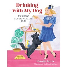 (英文圖書) Drinking with My Dog: The Canine Lover's Cocktail Book 精裝版, Running Press Adult, 英文
