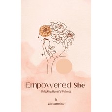 (英文圖書) Empowered She: Unlocking Women's Wellness 精裝版, Self Publishers, 英文
