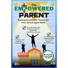 (英文圖書) The Empowered Parent: Praying Parent: Get Victory for School-aged Child 平裝版, Independently Published, 英文