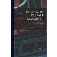 (英文圖書) 101 Ways to Prepare Macaroni: Recipes 精裝版, Hassell Street Press, 英文
