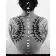 Bodies of Subversion: A Secret History of Women and Tattoo 精裝版, powerHouse Books, 英文