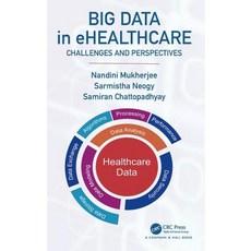 Big Data in Ehealthcare: Challenges and Perspectives 精裝版, CRC Press, 英文