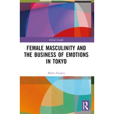 (英文圖書) Female Masculinity and the Business of Emotions in Tokyo 平裝版, Routledge, 英文