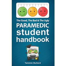 The Good The Bad and The Ugly Paramedic Student Handbook 平裝版, Resounding Impact Publishing, 英文