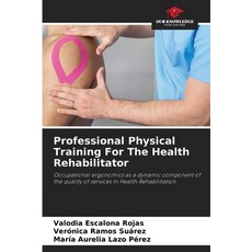 (英文圖書) Professional Physical Training For The Health Rehabilitator 平裝版, Our Knowledge Publishing, 英文