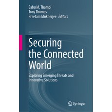 (英文圖書) Securing the Connected World: Exploring Emerging Threats and Innovative Solutions 精裝版, Springer, 英文