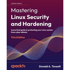 (英文圖書) Mastering Linux Security and Hardening - Third Edition: A practical guide to protecting your ... 平裝版, Packt Publishing, 英文