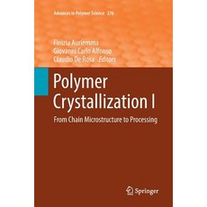 (英文圖書) Polymer Crystallization I: From Chain Microstructure to Processing 平裝版, Springer, 英文