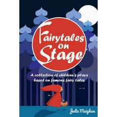 (英文圖書)Fairytales on Stage: A Collection of Children's Plays based on Famous Fairy tales 平裝版, Julie Meighan, 英文