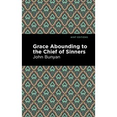 Grace Abounding to the Chief of Sinners 平裝版, Mint Editions, 英文
