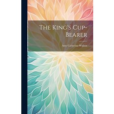 (英文圖書)The King's Cup-Bearer 精裝版, Legare Street Press, 英文