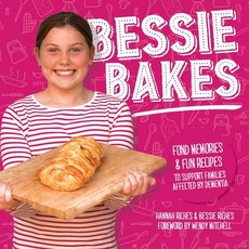 Bessie Bakes: Fond memories and fun recipes to support families affected by dementia 平裝版, Kingshill Books, 英文