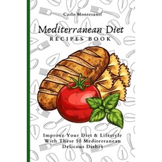 (英文圖書) Mediterranean Diet Recipes Book: Improve Your Diet & Lifestyle With These 50 Mediterranean De... 平裝版, Carlo Montesanti, 英文