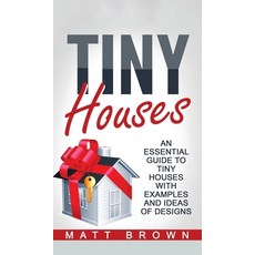 (英文圖書) Tiny Houses: An Essential Guide to Tiny Houses with Examples and Ideas of Design 精裝版, Ationa Publications, 英文