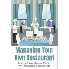 (英文圖書) Managing Your Own Restaurant: How To Run And Make Money With Restaurant Business Plan: Market... 平裝版, Independently Published, 英文