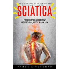 (英文圖書) Sciatica: Everything You Should Know About Sciatica Coccyx & Back Pain (Reduce... 平裝版, Bengion Cosalas, 英文