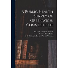 (英文圖書) A Public Health Survey of Greenwich Connecticut 平裝版, Hassell Street Press, 英文