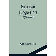 (英文圖書) European Fungus Flora: Agaricaceae 平裝版, Alpha Edition, 英文