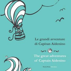 (英文圖書)The great adventures of Captain Aidenino Le grandi avventure di Capitan Aidenino 平裝版, Createspace Independent Pub..., 英文