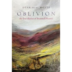 (英文書) Oblivion： The Lost Diaries of Branwell Brontë 平裝版, Valley Press, 英文