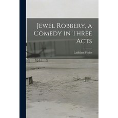 (英文圖書) Jewel Robbery a Comedy in Three Acts 平裝版, Hassell Street Press, 英文