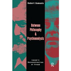 (英文圖書) Between Philosophy and Psychoanalysis: Lacan's Reconstruction of Freud 精裝版, Routledge, 英文