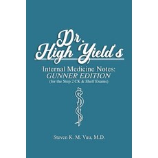 Dr. High Yield's Internal Medicine Notes: Gunner Edition (for the Step 2 CK & Shelf Exams) 平裝版, Independently Published, 英文