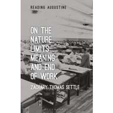 (英文圖書) On the Nature Limits Meaning and End of Work 精裝版, Bloomsbury Academic, 英文