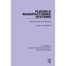 Flexible Manufacturing Systems: Planning Issues and Solutions 精裝版, Routledge, 英文