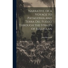 (英文書) Narrative of a Voyage to Patagonia and Terra Del Fuégo Through the Straits of Magellan 精裝版, Legare Street Press, 英文
