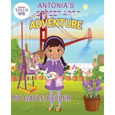 (英文圖書)Antonia's Street Art Adventure 平裝版, Gayle Keller LLC, 英文