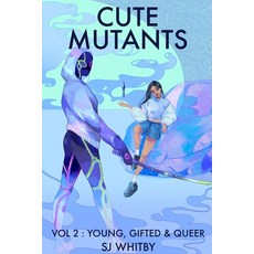 Cute Mutants Vol 2: Young Gifted & Queer 平裝版, Sj Whitby, 英文