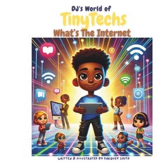 (英文圖書)DJ's World of TinyTechs: What's The Internet? 平裝版, Independently Published, 英文