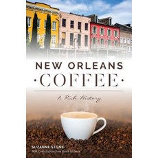 New Orleans Coffee: A Rich History 平裝版, History Press, 英文