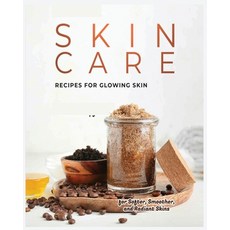 (英文圖書) Natural Skin Care Recipes for Glowing Skin: Organic Solutions for Healthy Radiant Complexions 平裝版, Adeline Warner, 英文