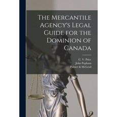 (英文圖書) The Mercantile Agency's Legal Guide for the Dominion of Canada [microform] 平裝版, Legare Street Press, 英文