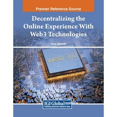(英文圖書) Decentralizing the Online Experience With Web3 Technologies 平裝版, IGI Global, 英文